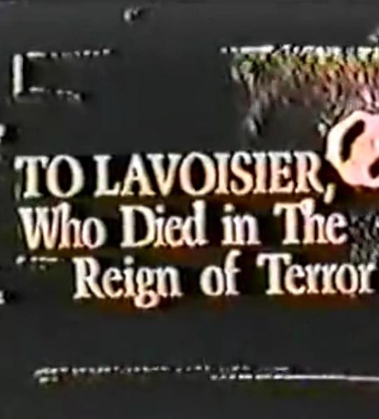 《To Lavoisier, Who Died in the Reign of Terror》电影封面