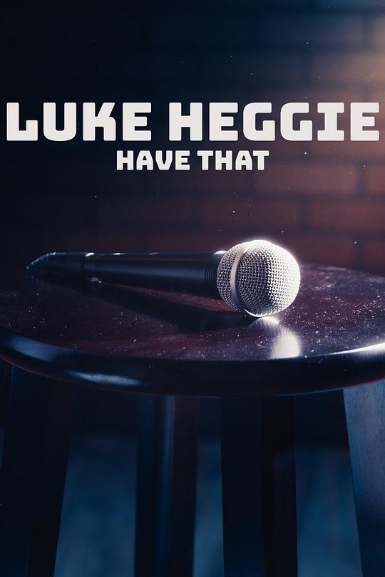 《Luke Heggie: Have That》电影封面
