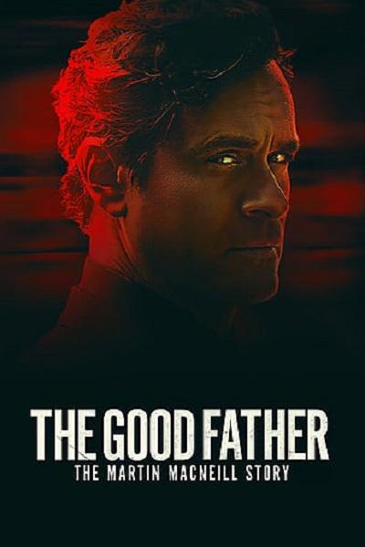 《The Good Father: The Martin MacNeill Story》电影封面