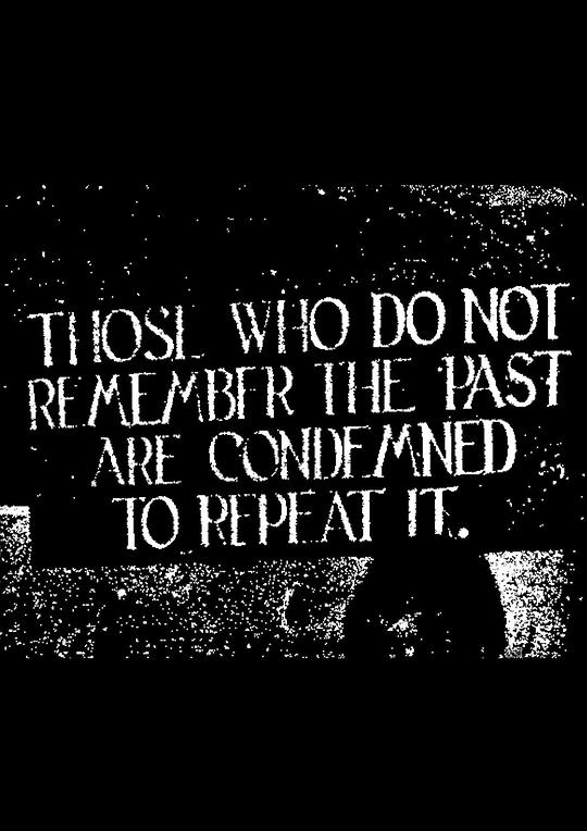《Those Who Do Not Remember the Past Are Condemned to Repeat It》纪录片封面