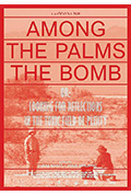 《Among the Palms the Bomb, Or: Looking for Reflections in the Toxic Field of Plenty》封面